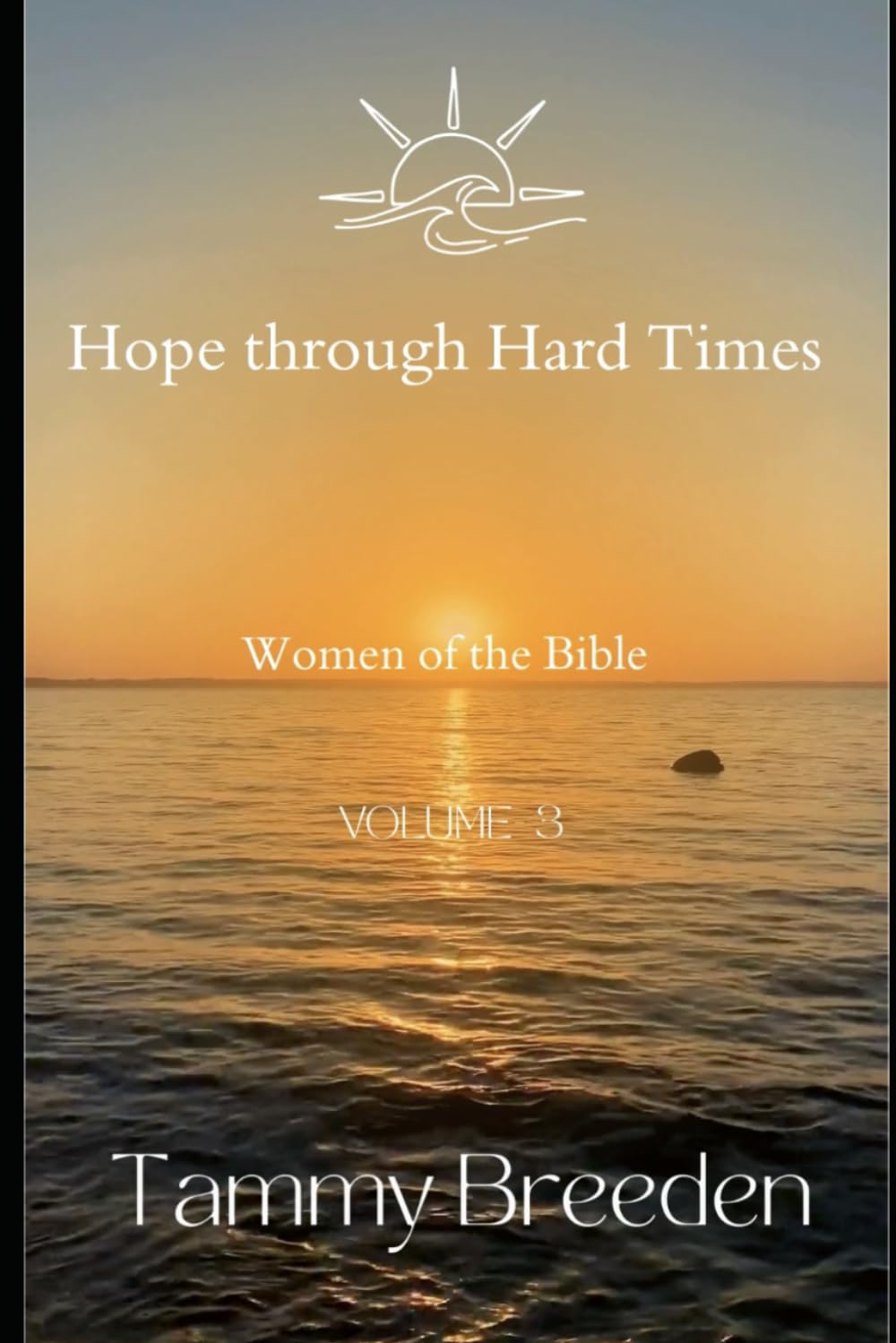Hope through Hard Times: Women of the Bible (Hope thru Hard Times Volume 1)