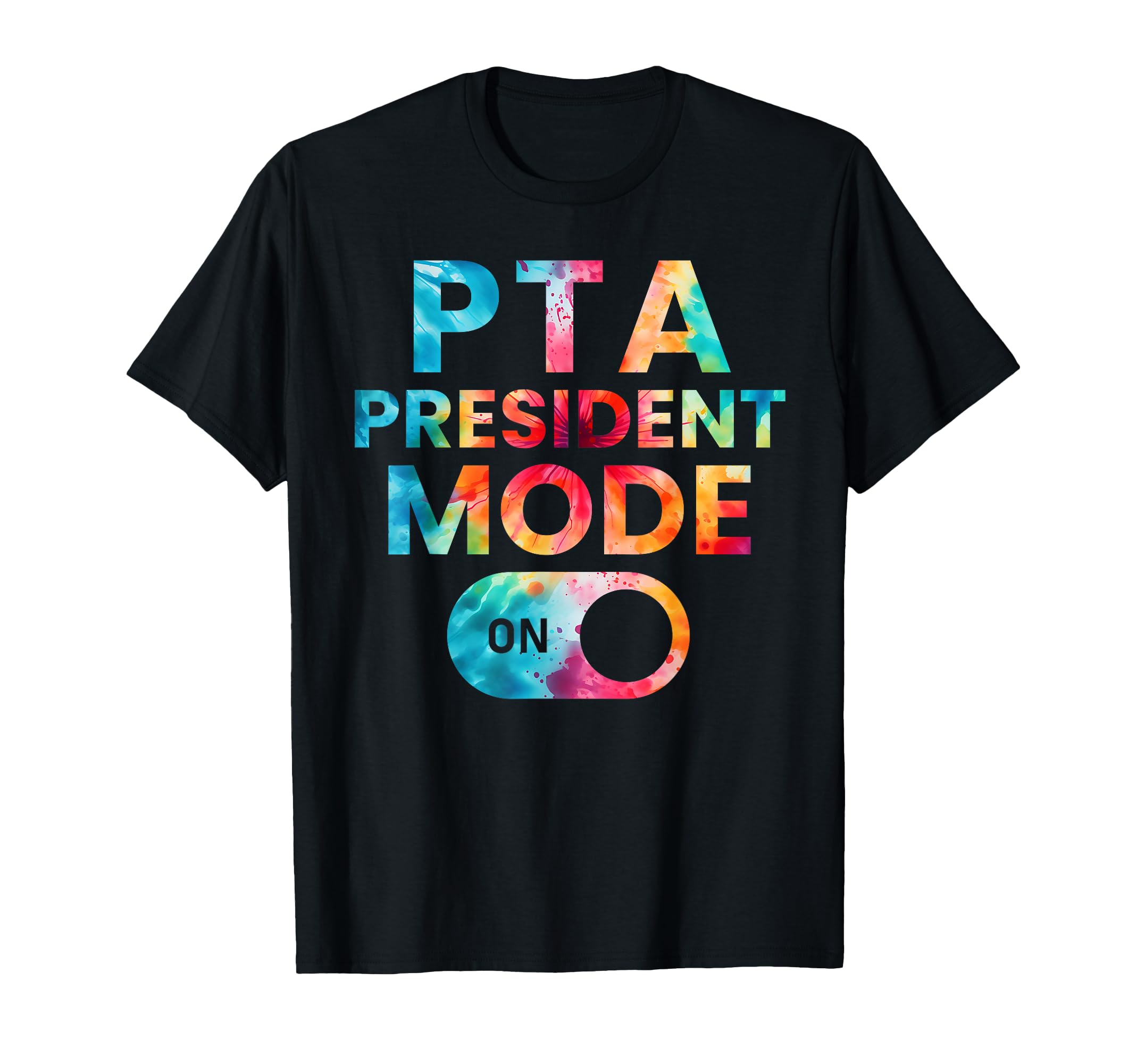 PTA President Mode On Funny School Parent Volunteer Kindness T-Shirt