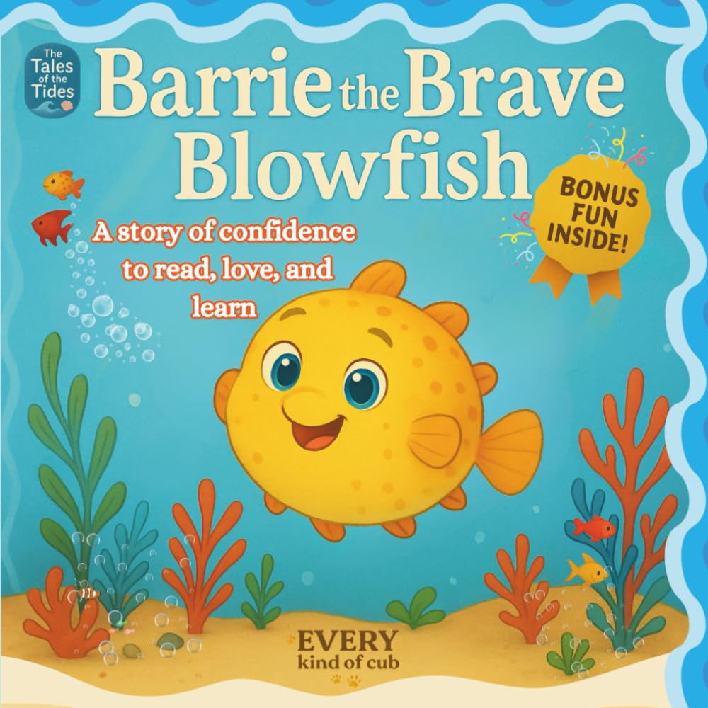 Barrie the Brave Blowfish: A gentle story about big feelings, calm moments, and growing self-belief (The Tales of the Tides)
