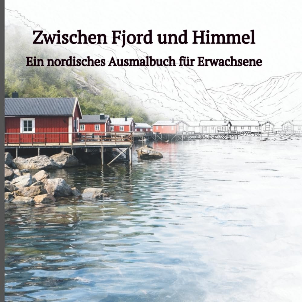 Zwischen Fjord und Himmel: Ein nordisches Ausmalbuch für Erwachsene