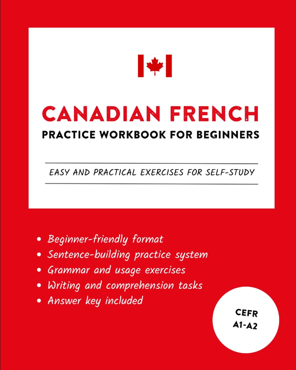 Canadian French Practice Workbook for Beginners: Easy and Practical Exercises for Self-Study (Learn Canadian French)