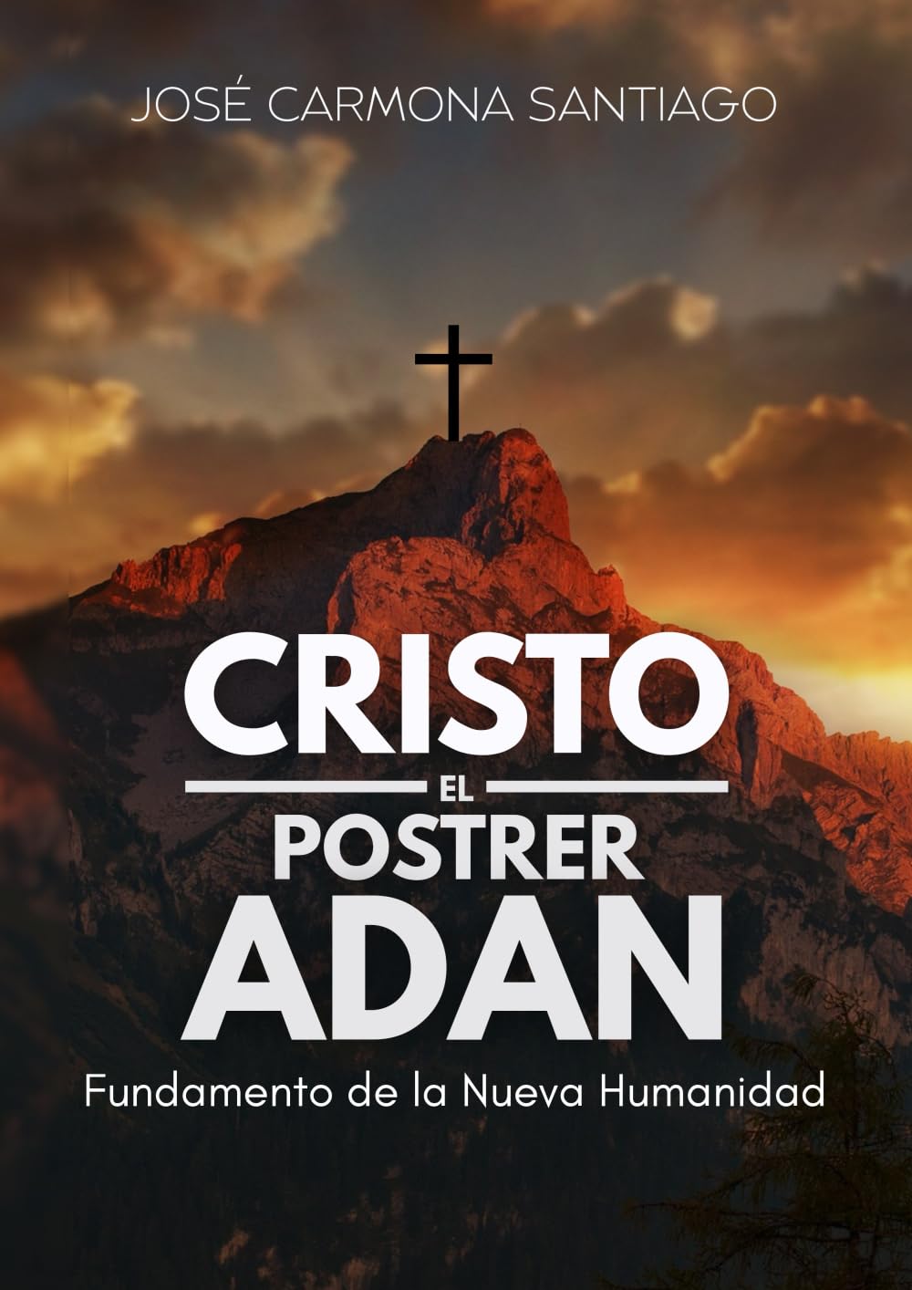 Cristo, el postrer Adán: Fundamento de la Nueva Humanidad