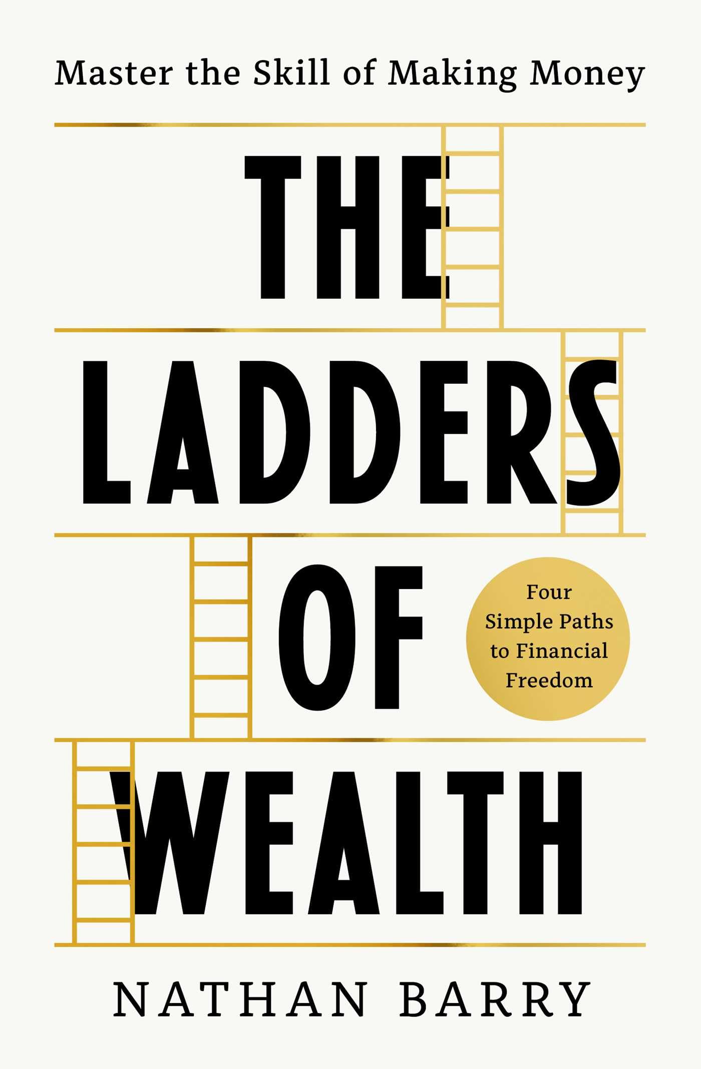 The Ladders of Wealth: Master the Skill of Making Money