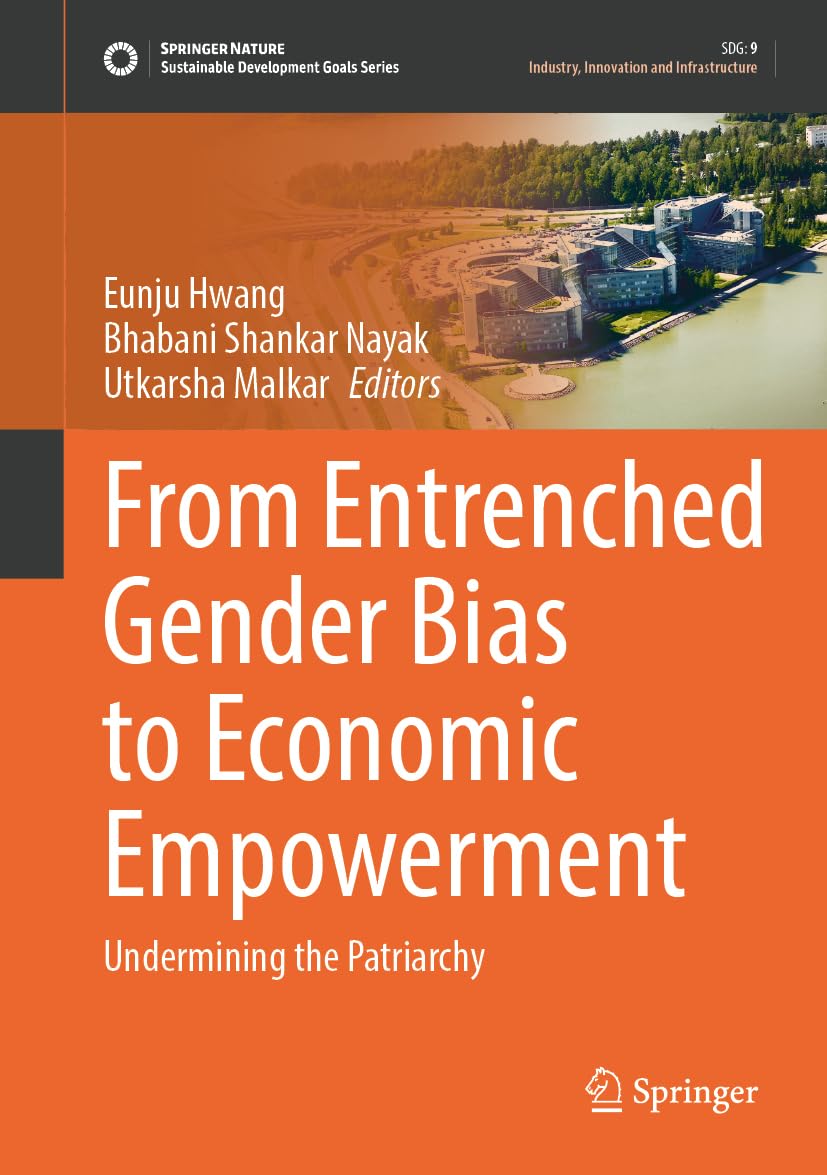 From Entrenched Gender Bias to Economic Empowerment: Undermining the Patriarchy (Sustainable Development Goals Series)