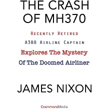 The Crash of Mh370 Recently Retired A380 Airline Captain Explores the Mystery of the Doomed Airliner