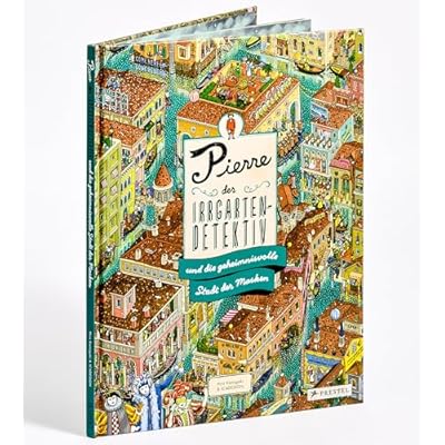 Pierre, der Irrgarten-Detektiv, und die geheimnisvolle Stadt der Masken