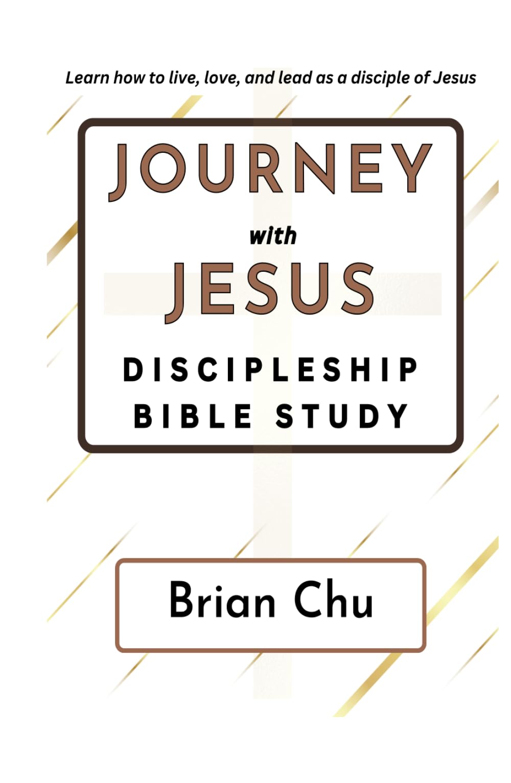 JOURNEY with JESUS: DISCIPLESHIP BIBLE STUDY