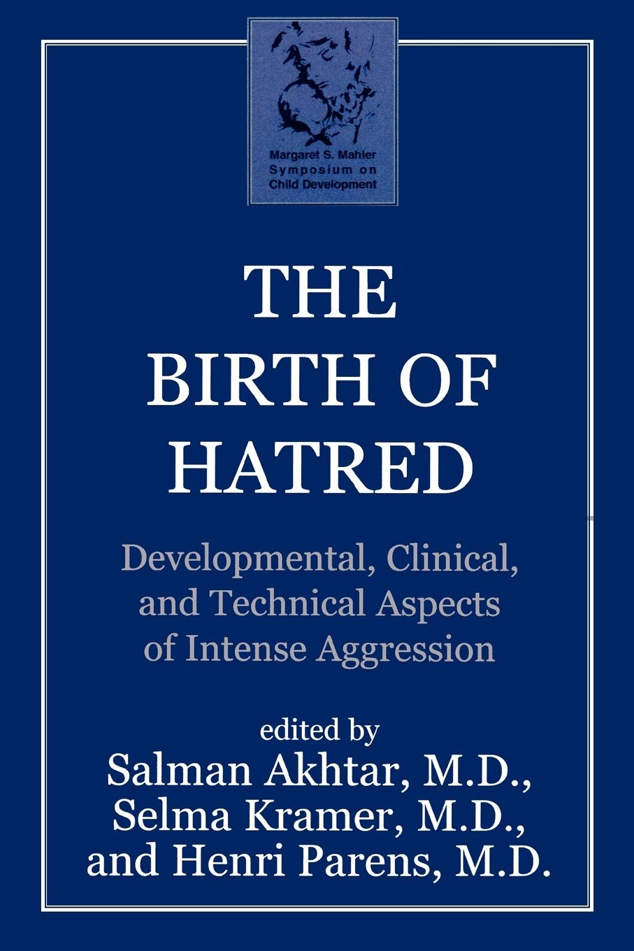 The Birth of Hatred by Salman Akhtar, Selma Kramer, Henri Par... - 9781568217925