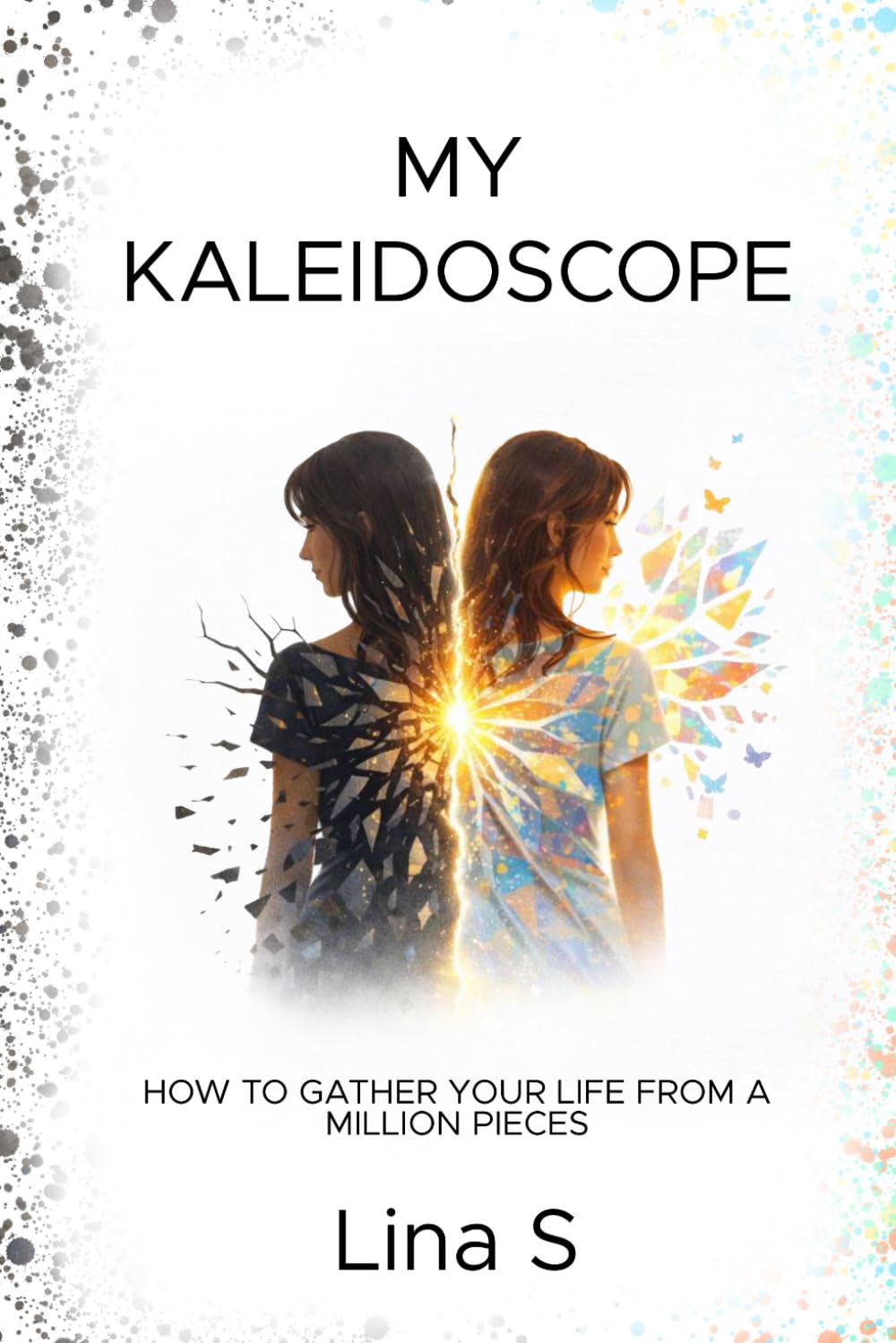 My Kaleidoscope: How to gather your life from a million pieces