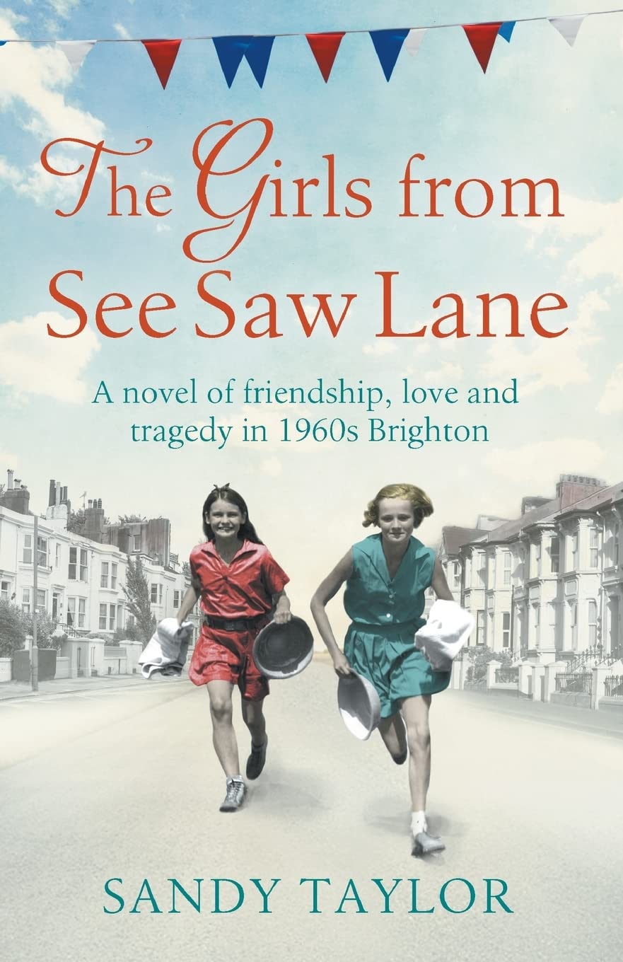 The Girls from See Saw Lane: A novel of friendship, love and tragedy in 1960s Brighton: Volume 1 (Brighton Girls Trilogy)