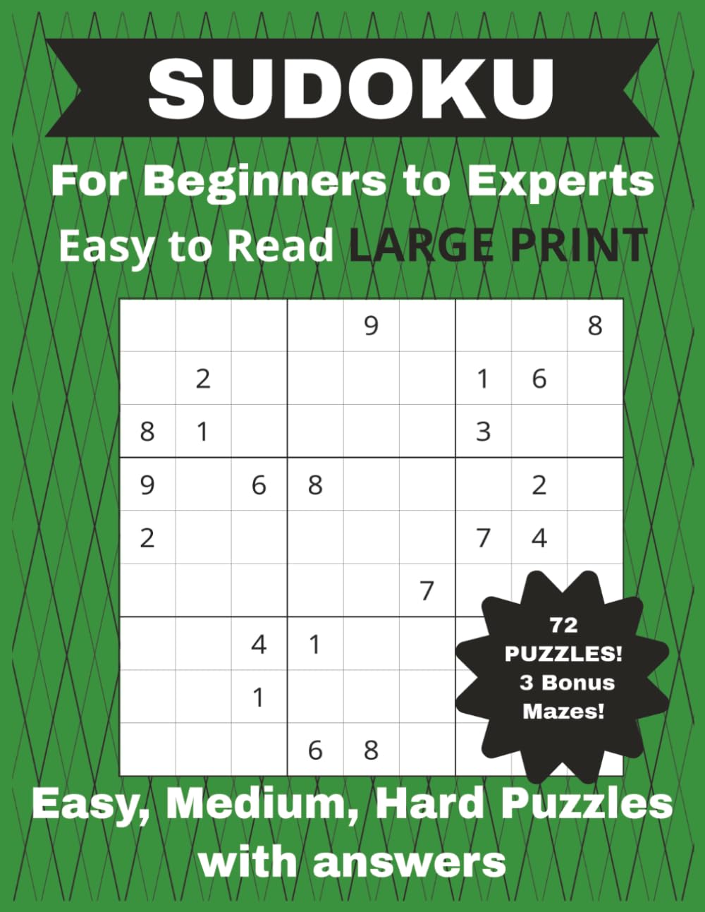 Sudoku For Beginners to Experts: Easy,Medium and Hard puzzles. 3 Bonus Mazes in the back.