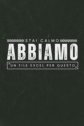 Stai calmo. Abbiamo un file Excel per questo Taccuino: Divertente idea regalo per collega donna e uomo ufficio quaderno.