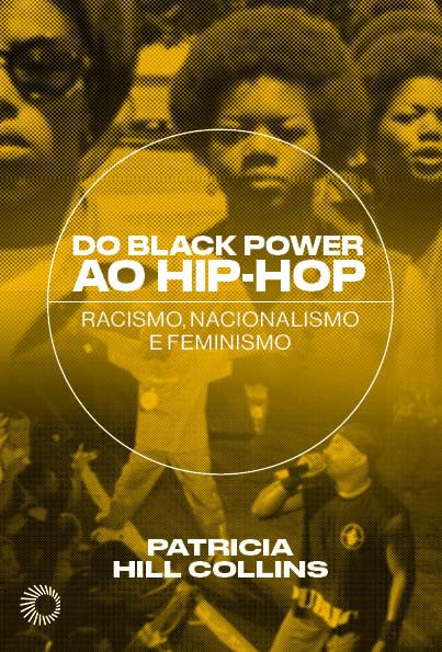 Do Black Power ao Hip-Hop: Racismo, nacionalismo e feminismo