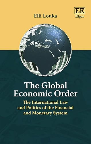 The Global Economic Order: The International Law and Politics of the Financial and Monetary System