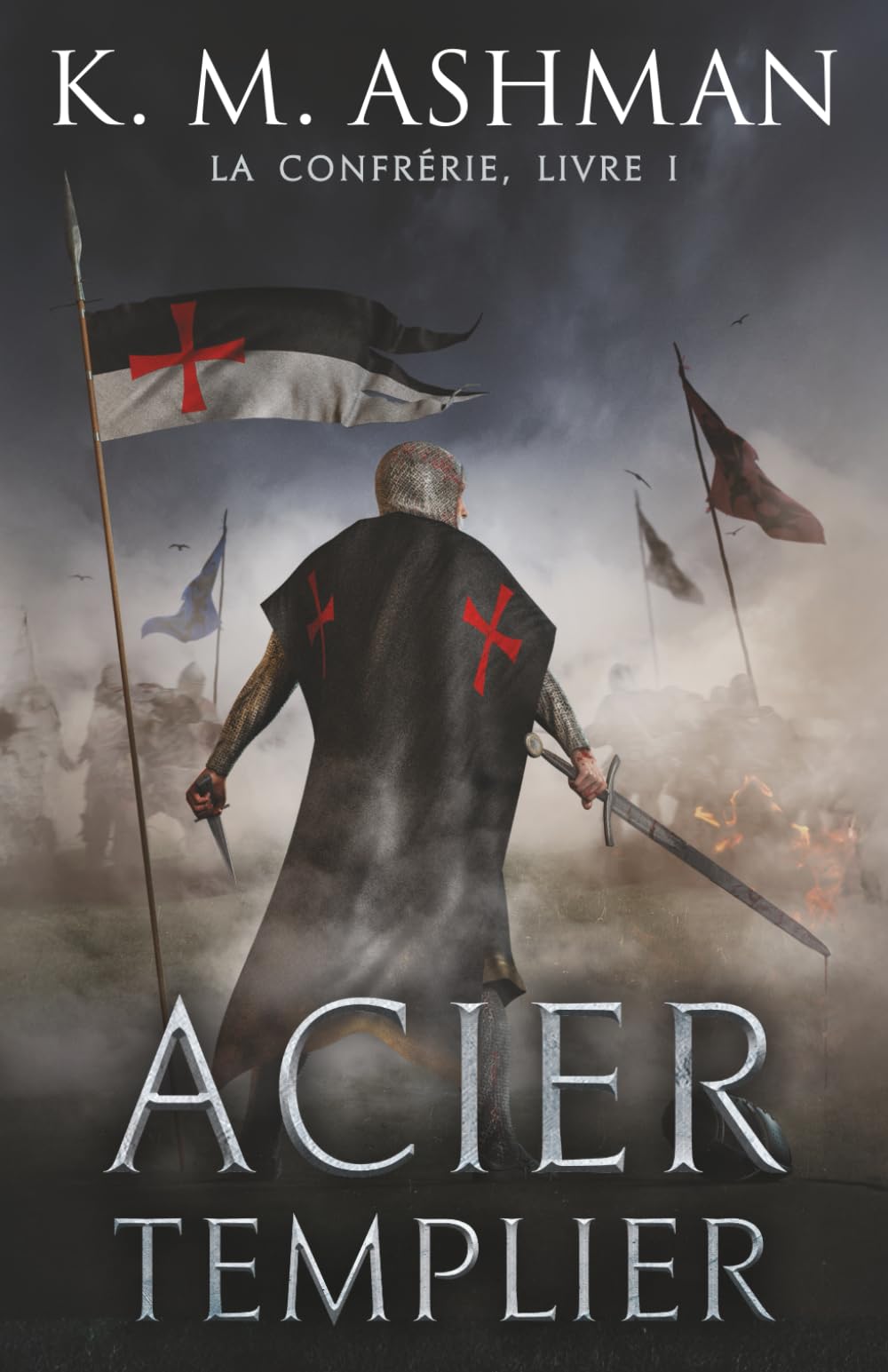 La Confrérie - Livre I: Acier Templier