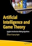 Artificial Intelligence and Game Theory: Insights into Decision-Making Algorithms
