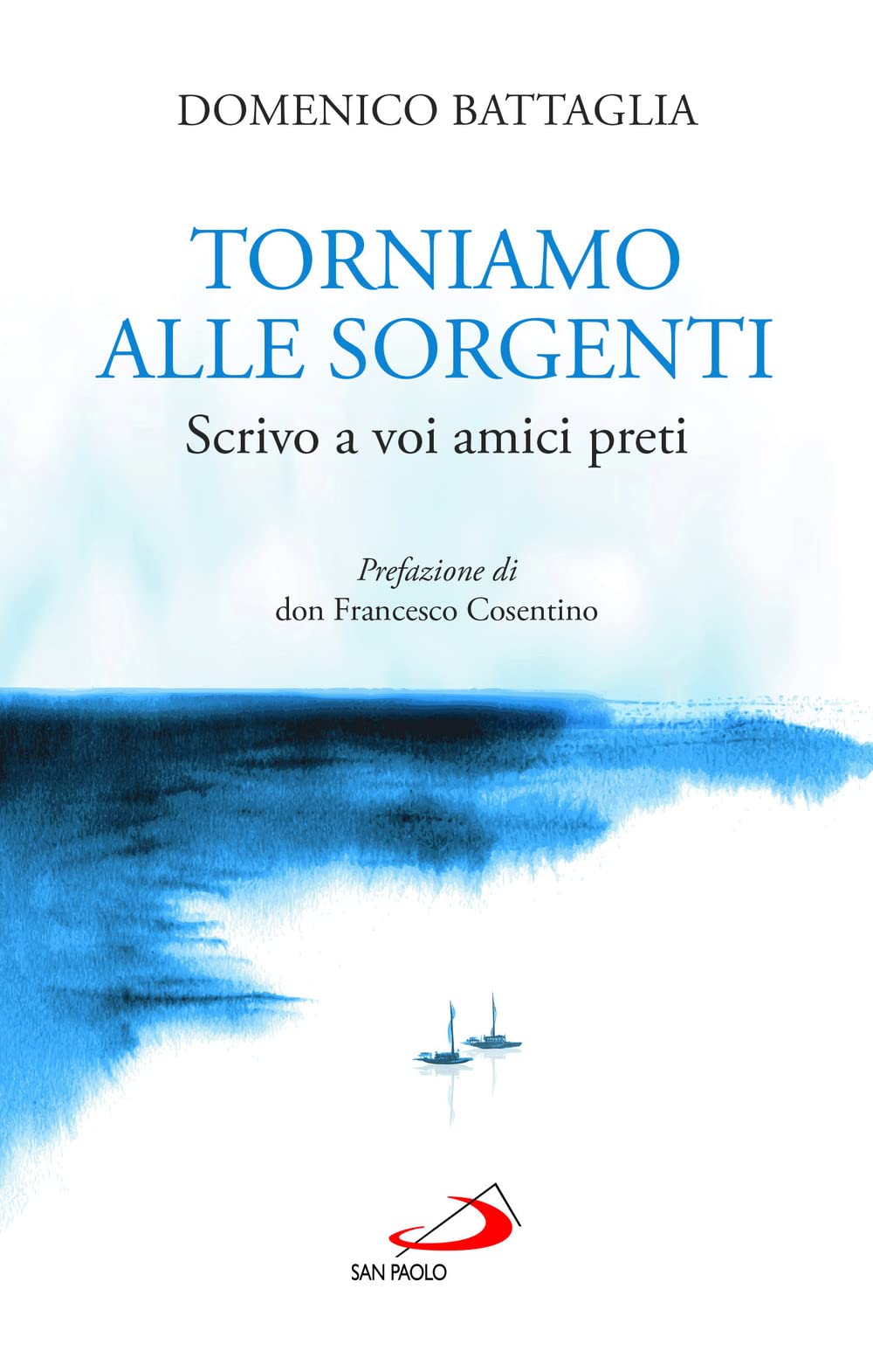 Torniamo Alle Sorgenti. Scrivo A Voi Amici Preti - 4