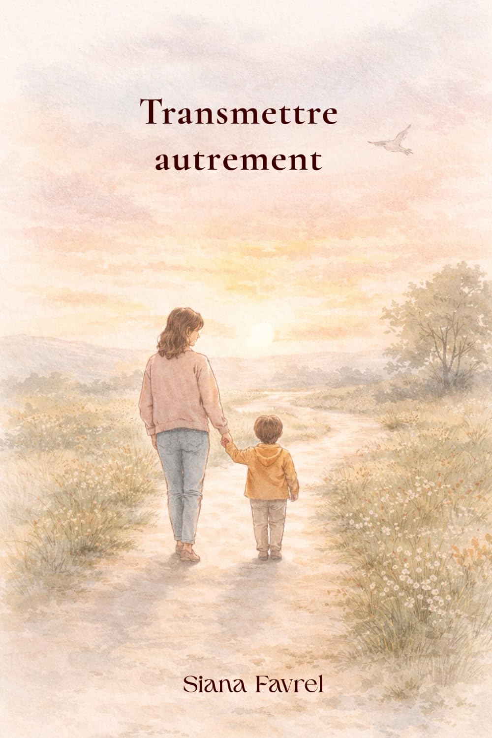 Transmettre autrement: Clés émotionnelles et relationnelles pour accompagner son enfant avec conscience