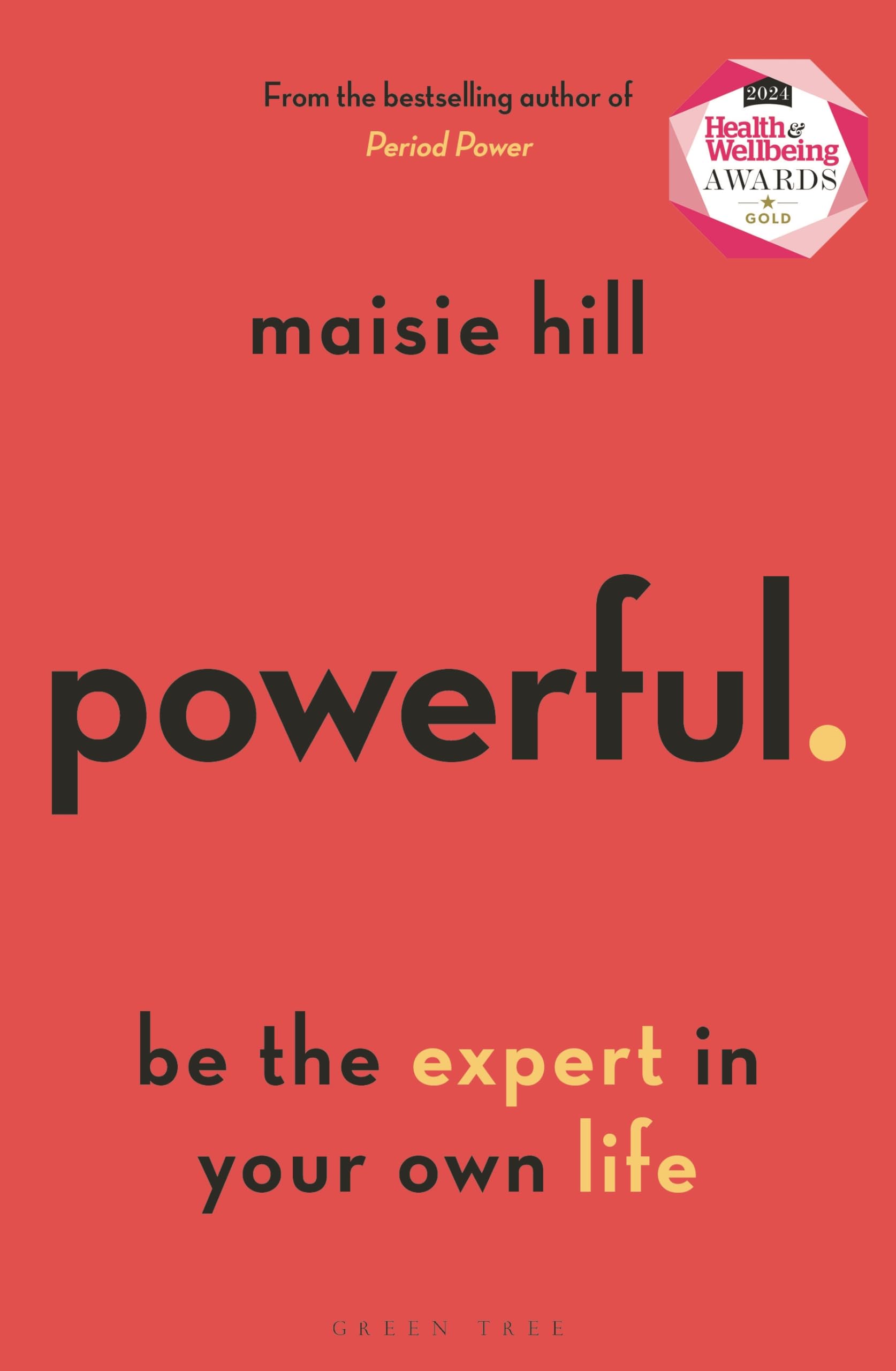 Green Tree Green Powerful: Be The Expert In Your Own Life By Maisie Hill - Non Fiction Paperback - Bestselling Author Of Period Power