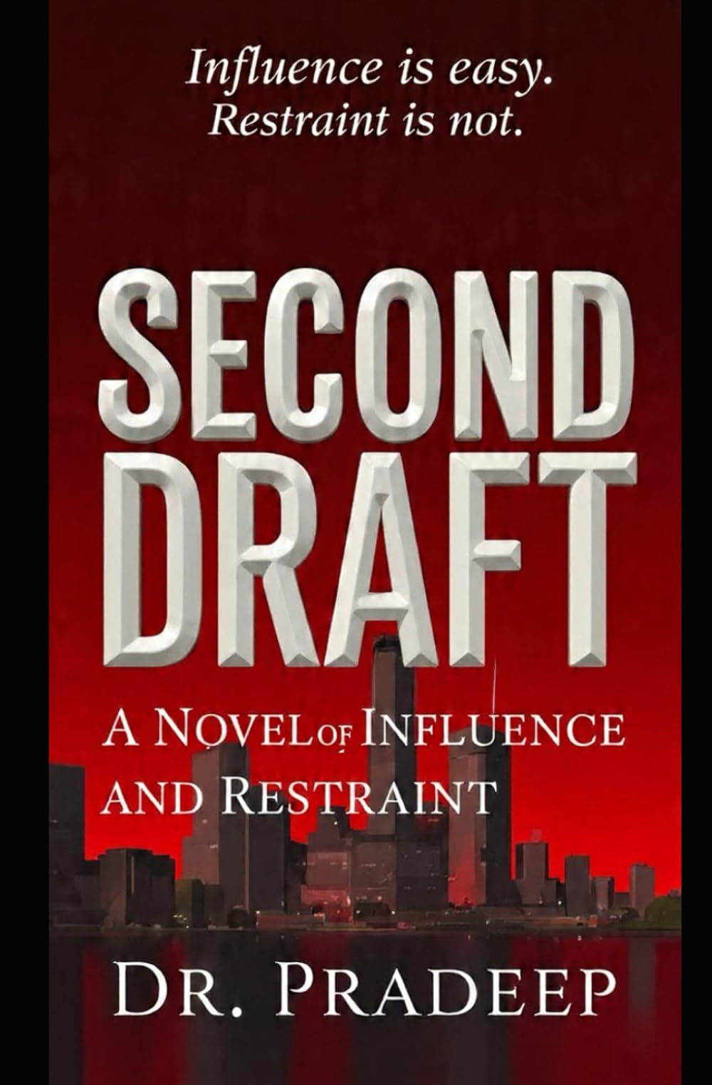 SECOND DRAFT: A Novel of Influence and Restraint