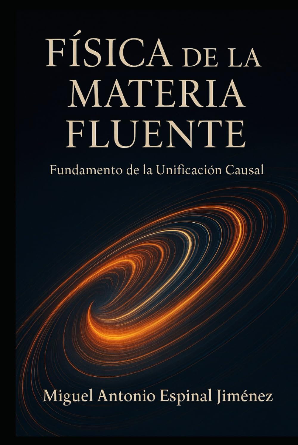 FÍSICA DE LA MATERIA FLUENTE: Fundamento de la Unificación Causal