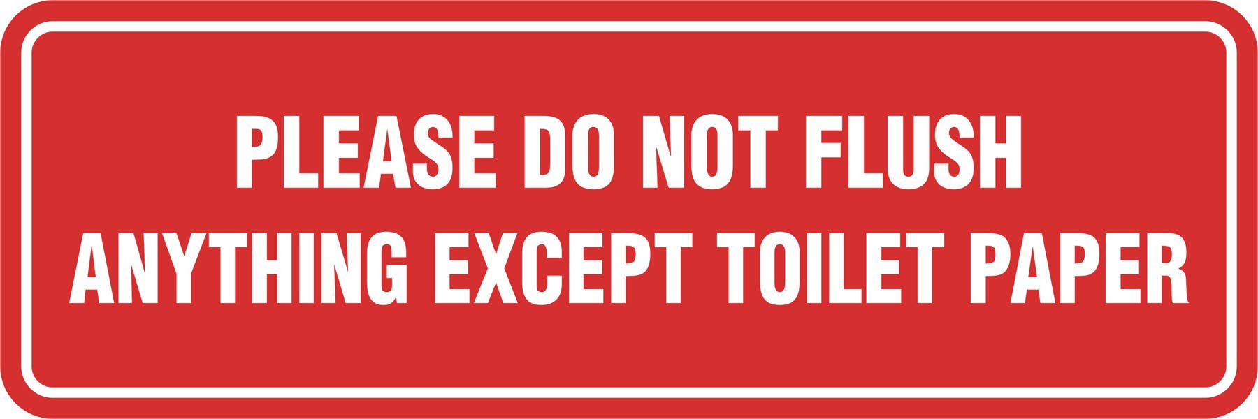 Signs ByLITA Standard Please Do Not Flush Except Toilet Paper Sign(Red) - Medium 1 Pack