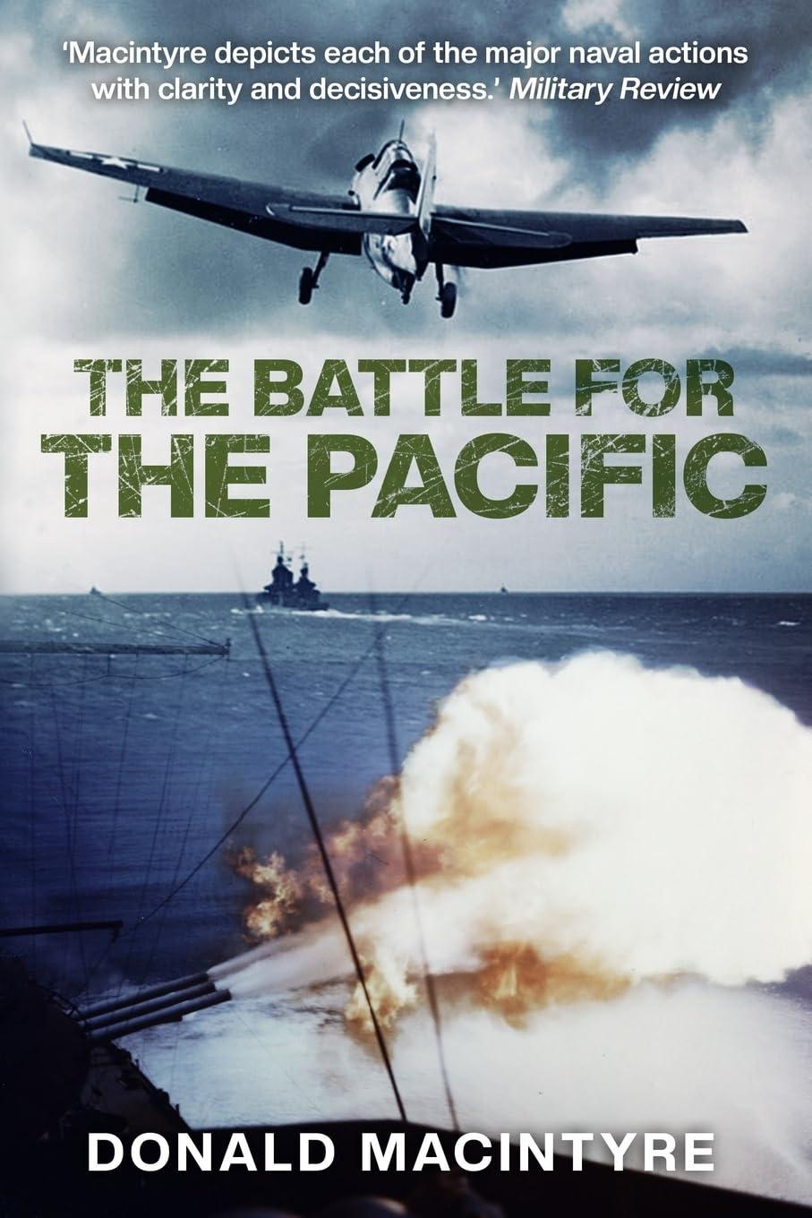 The Battle for the Pacific: 2 (Captain Macintyre's Naval History of WWII)