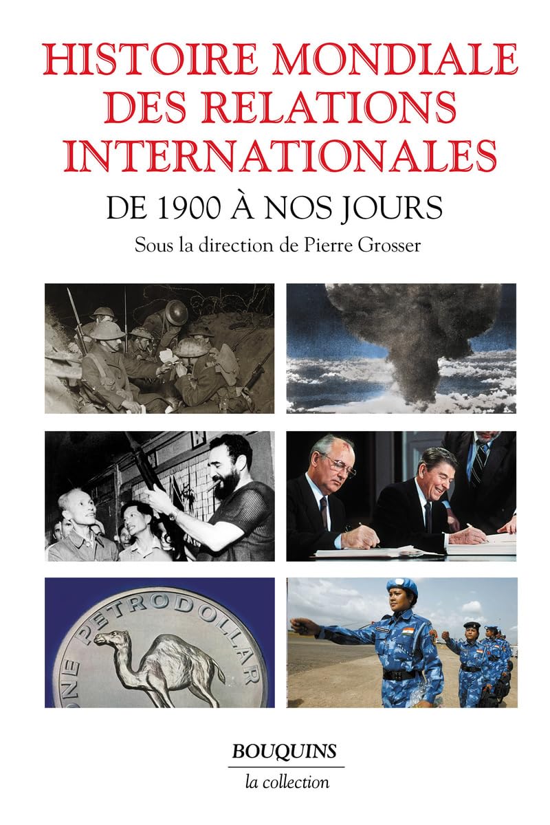 Histoire mondiale des relations internationales - Des 1900 � nos jours Grosser, Pierre
