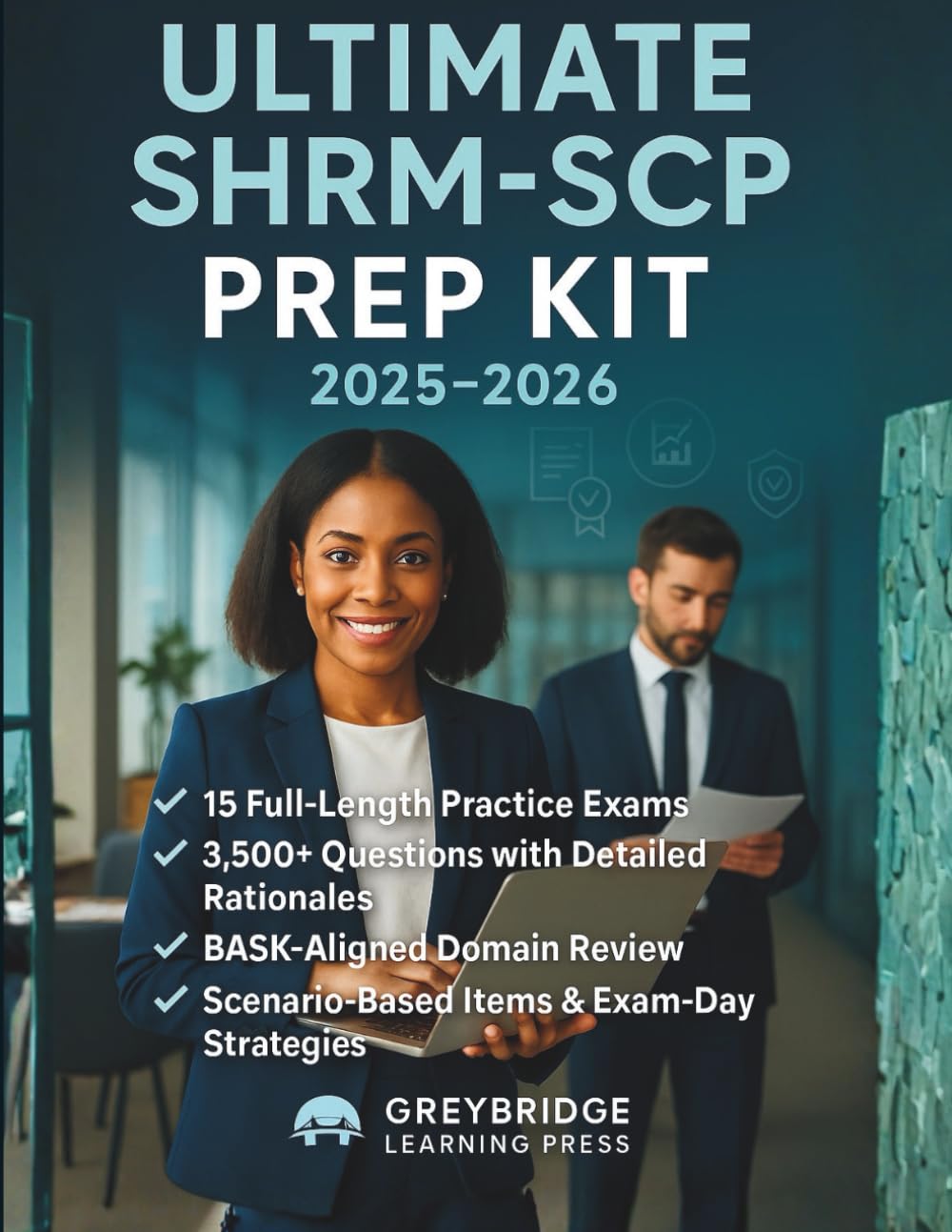 SHRM-CP & SHRM-SCP Ultimate Prep Kit 2025–2026: 15 Full-Length Practice Exams • 3,500+ Questions with Detailed Rationales • BASK-Aligned Domain Review, Scenario-Based Items & Exam-Day Strategies