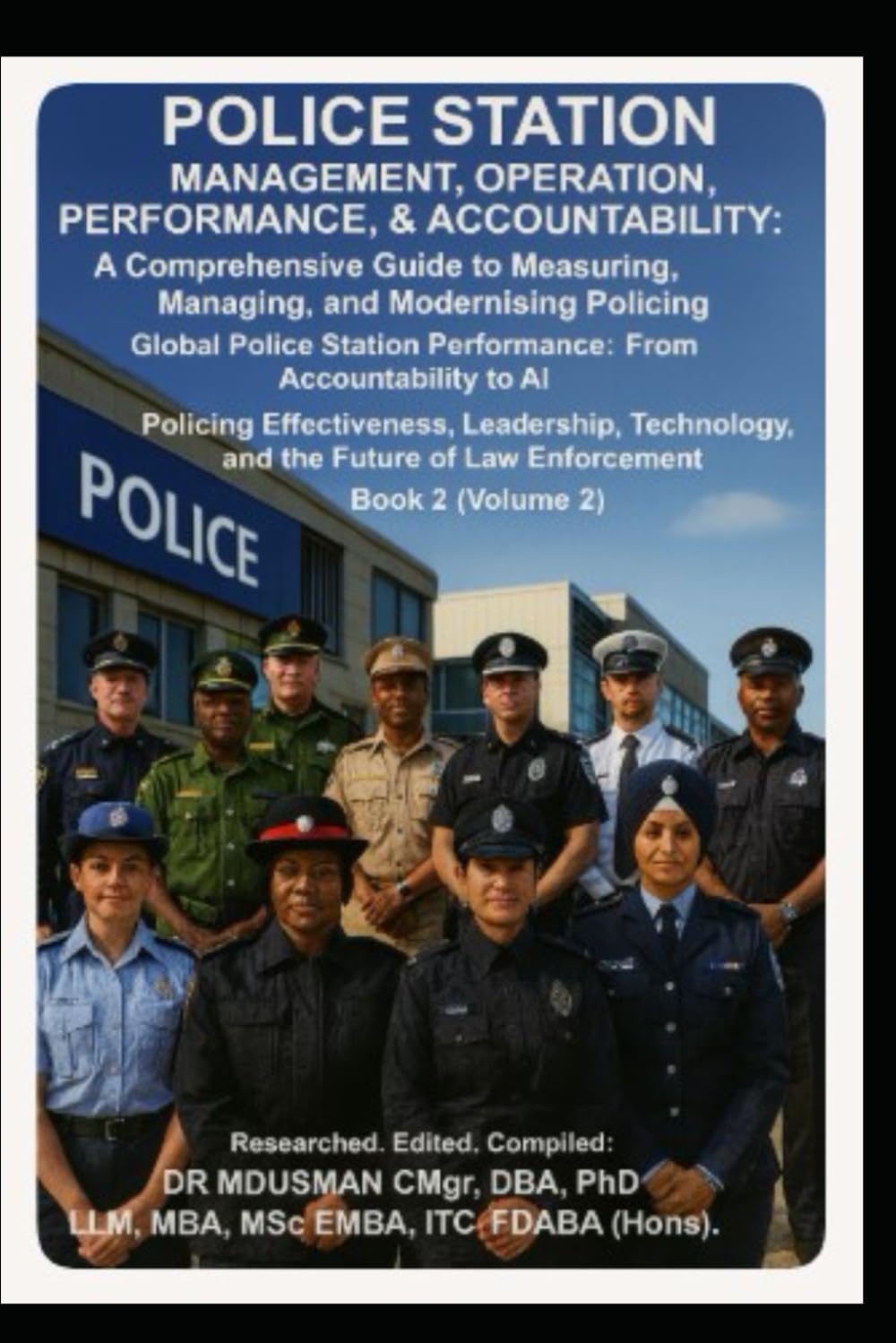 Police Station Management Operation Performance & Accountability. Policing Effectiveness Leadership Technology & the Future of Law Enforcement: A ... Building Better Systems Book 2 Volume 2