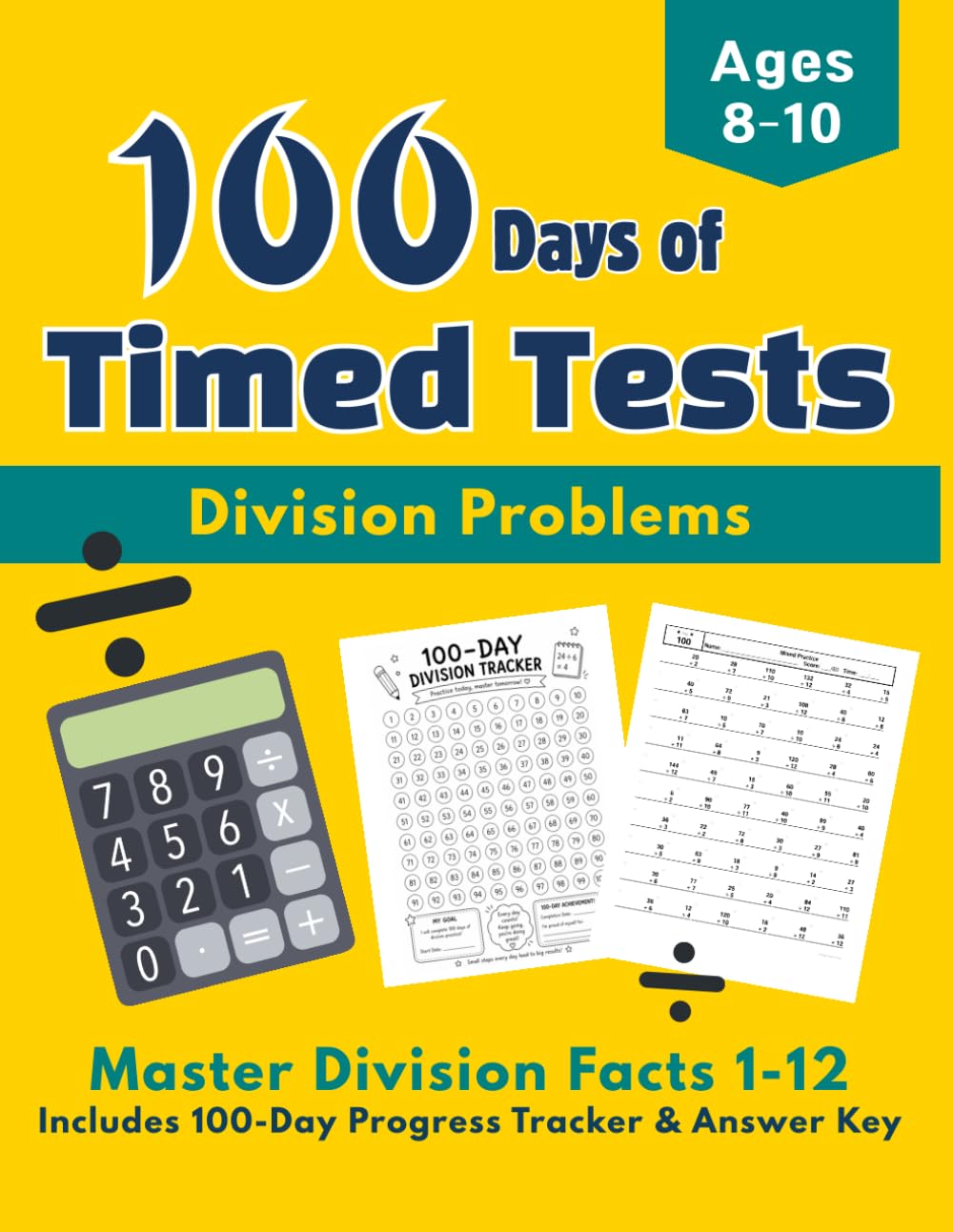 100 Days of Timed Tests: Division Problems: Master Division Facts 1-12: Includes 100-Day Progress Tracker and Answer Key (Ages 8-10) 3rd grade division workbook (Bright Kids Press)