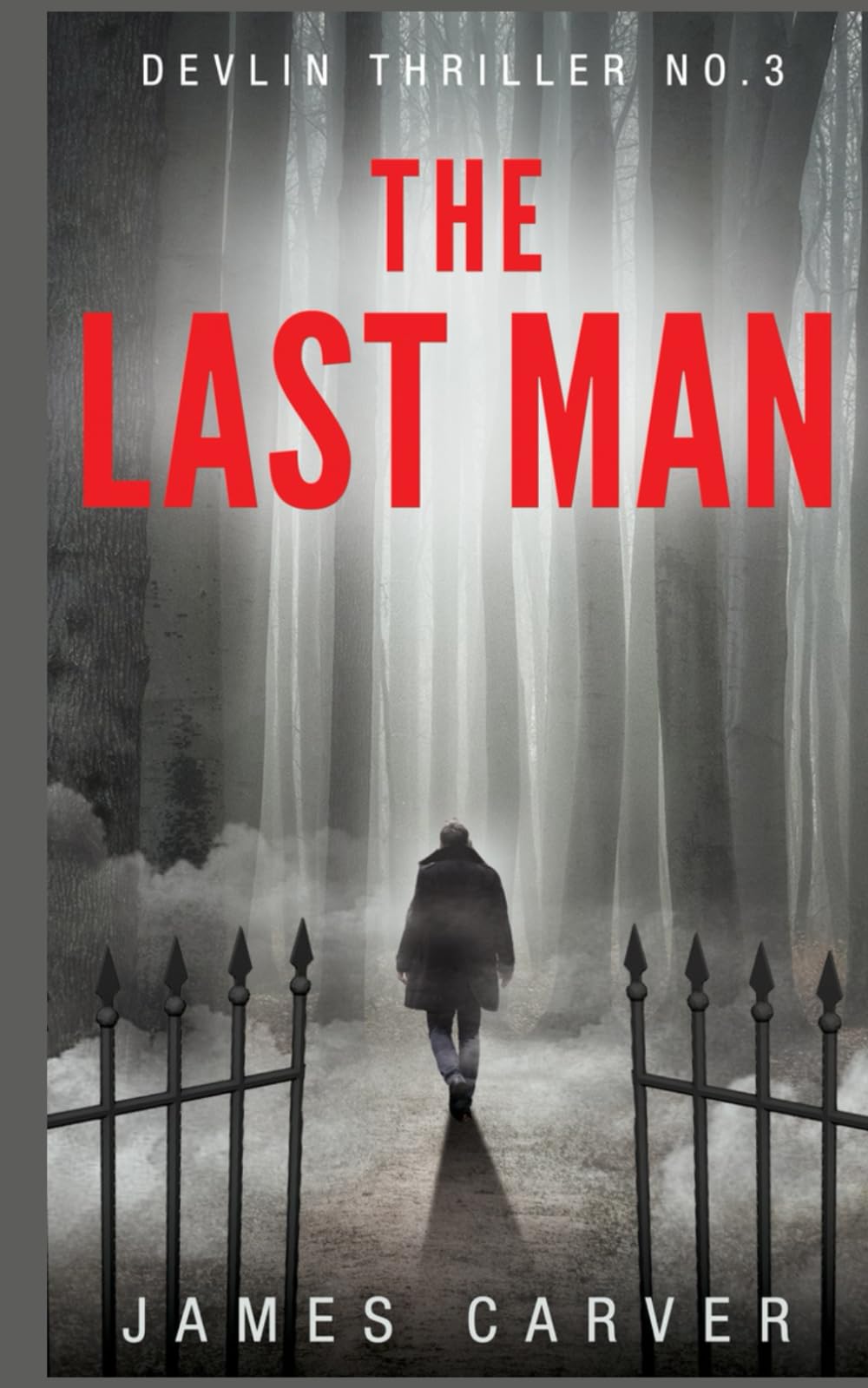 The Last Man: The Third Thriller in the Devlin Trilogy (Gabe Devlin Thrillers)