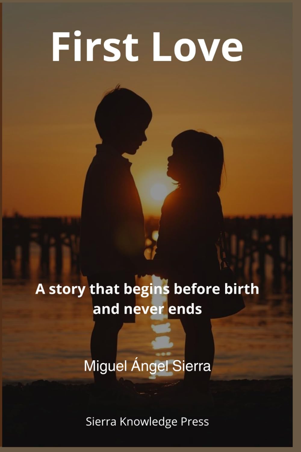 First Love: A story that begins before birth and never ends: 2 (Stories of Love That Leave a Mark)
