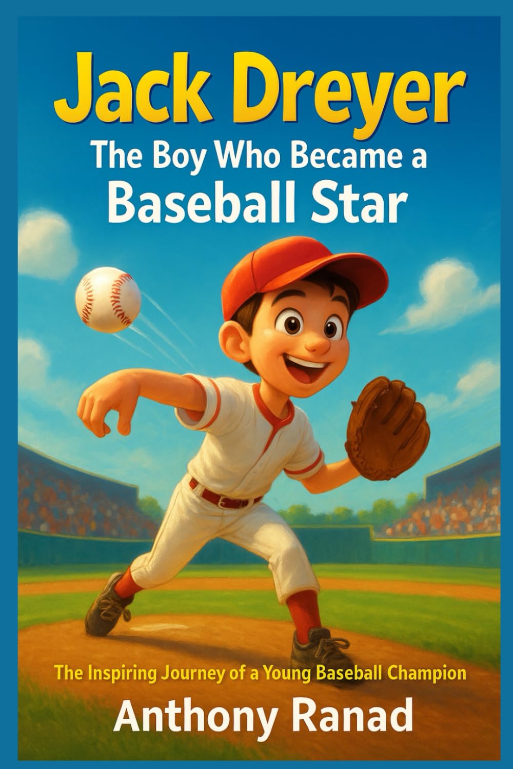 Jack Dreyer The Boy Who Became a Baseball Star: The Inspiring Journey of a Young Baseball Champion