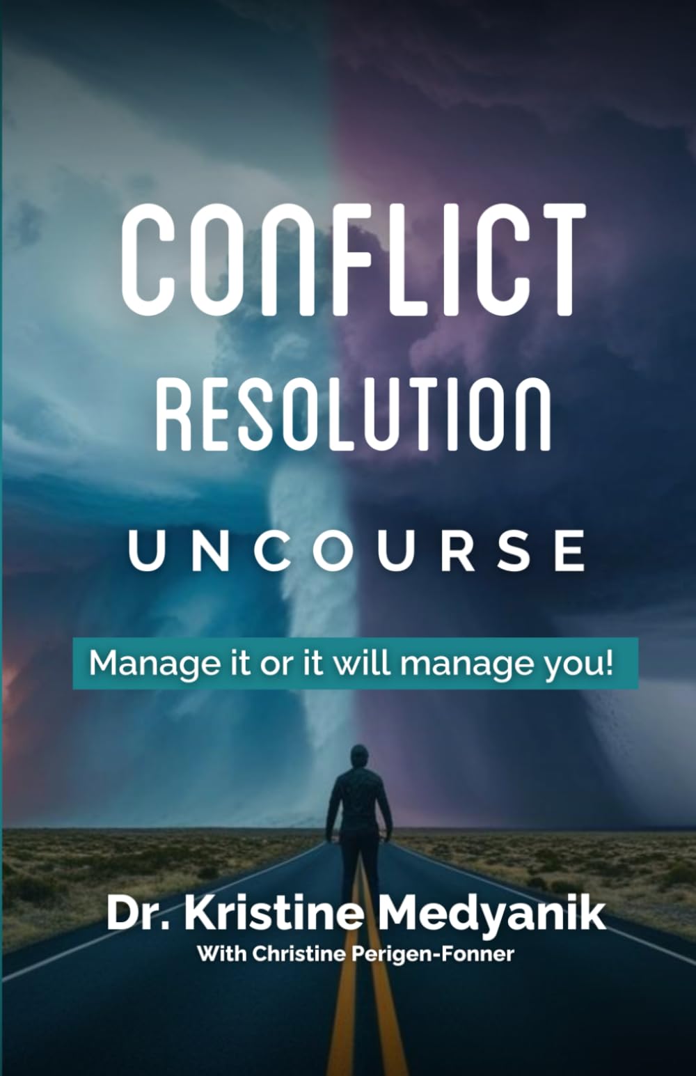 Conflict Resolution UnCourse: You can manage it, or it will manage you.