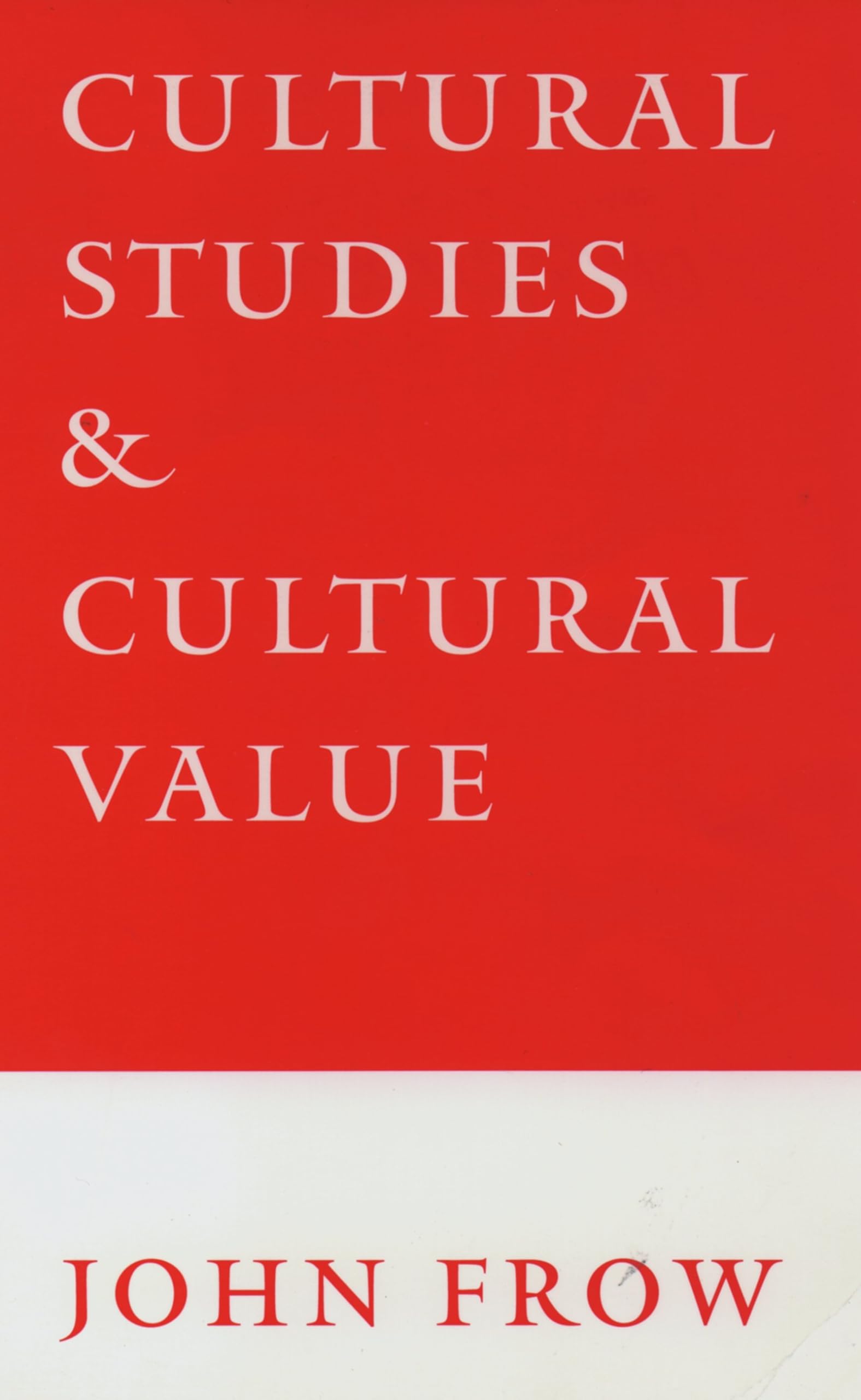 Cultural Studies and Cultural Value (Cornell East Asia Series; 70)