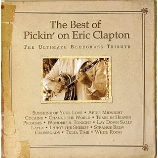 Best of Pickin on Eric Clapton: The Ultimate Bluegrass Tribute - Les Beatles, Paul McCartney, John Lennon, RIngo Starr, George Harrison