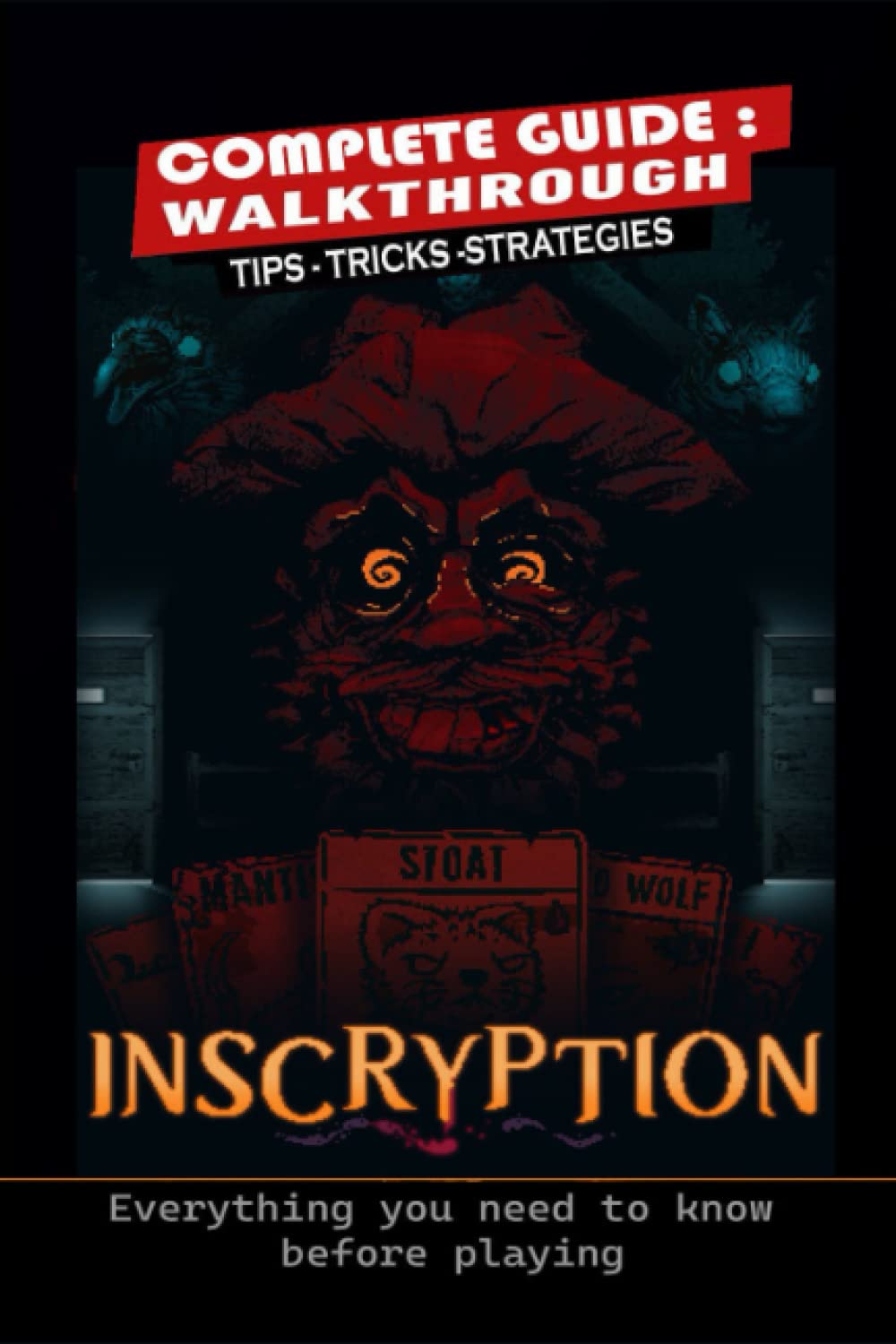 Inscryption Complete Guide: Tips,Tricks, Strategies- everything you need to know before playing