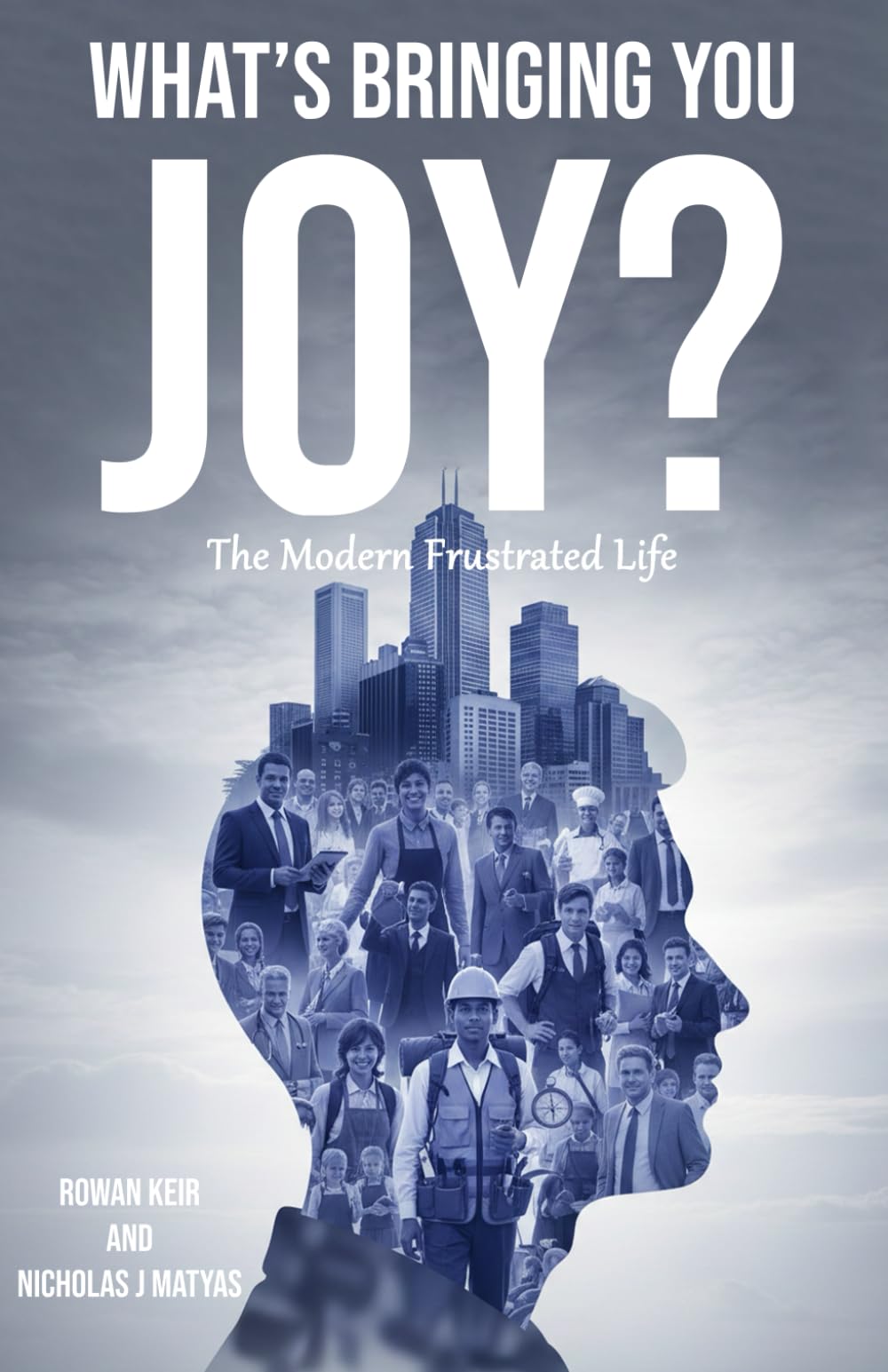 WHAT’S BRINGING YOU JOY?: The Modern Frustrated Life