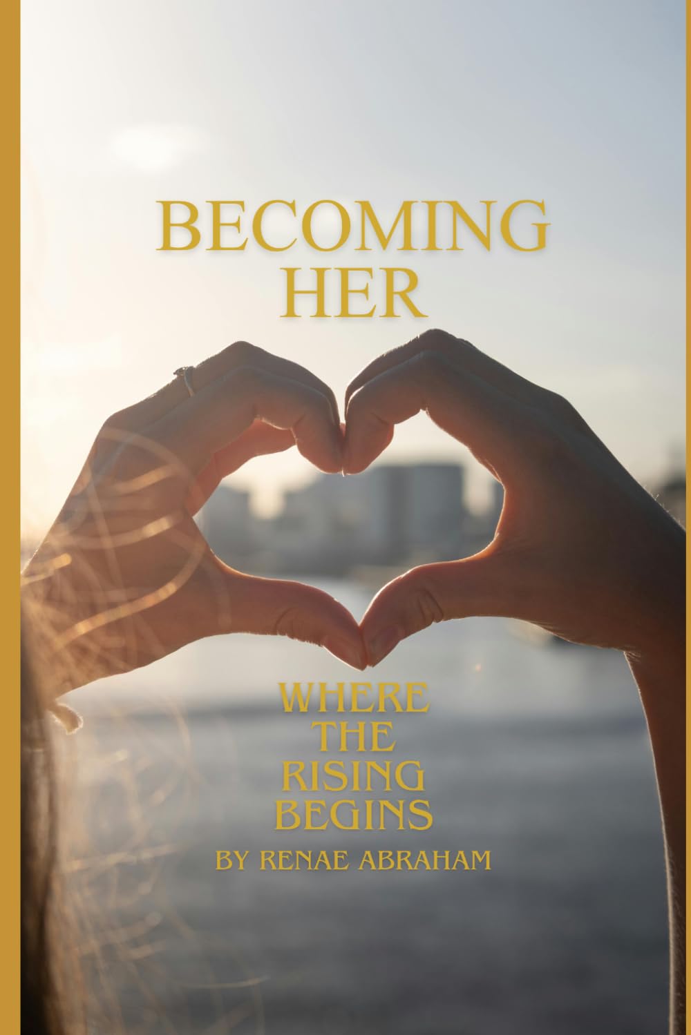 BECOMING HER: WHERE THE RISING BEGINS: 1