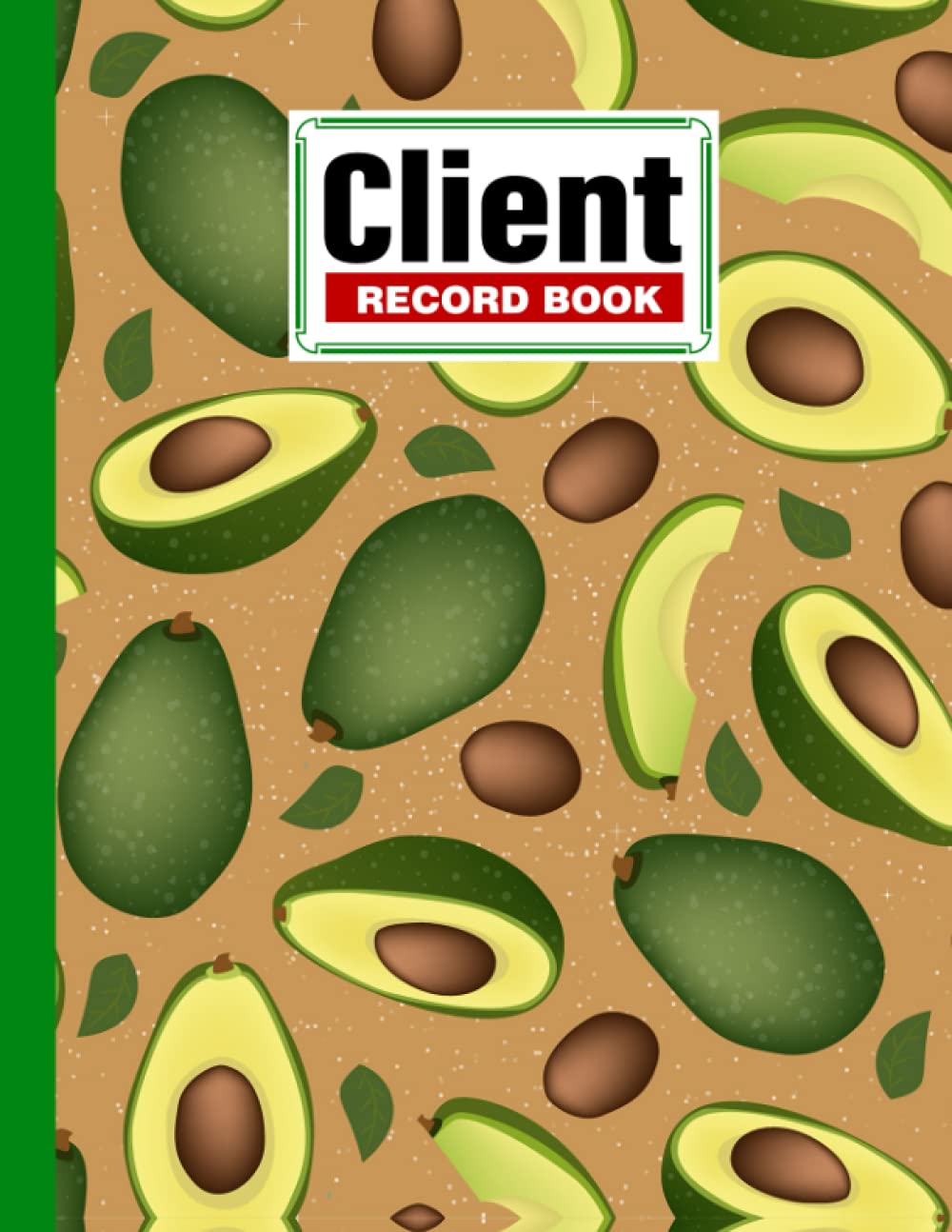 Client Record Book: Client Record Book avocado Cover, Client Tracking Log Book, Client Data Organizer For Salon, Customer Journal With Details | 120 Pages, Size 8.5" x 11" by Willy Bode