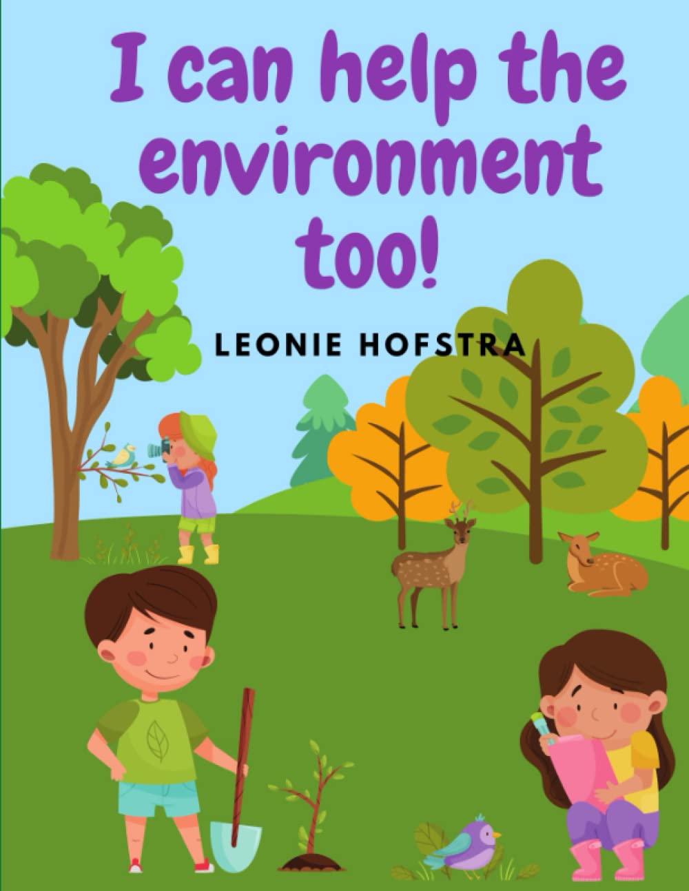 I can help the environment too! Three stories about helping the environment for kids: Age 3 - 6