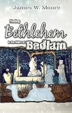 Finding Bethlehem in the Midst of Bedlam - Adult Study: An Advent Study