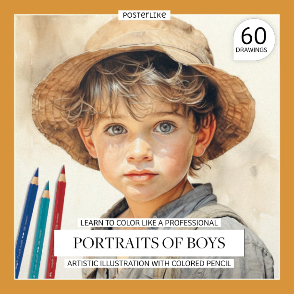 Learn to color like a professional Portraits of Boys. Artistic illustration with colored pencil: Mastering the Art of Young Male Child Portraiture ... Drawing and Color in Realistic Portraits)