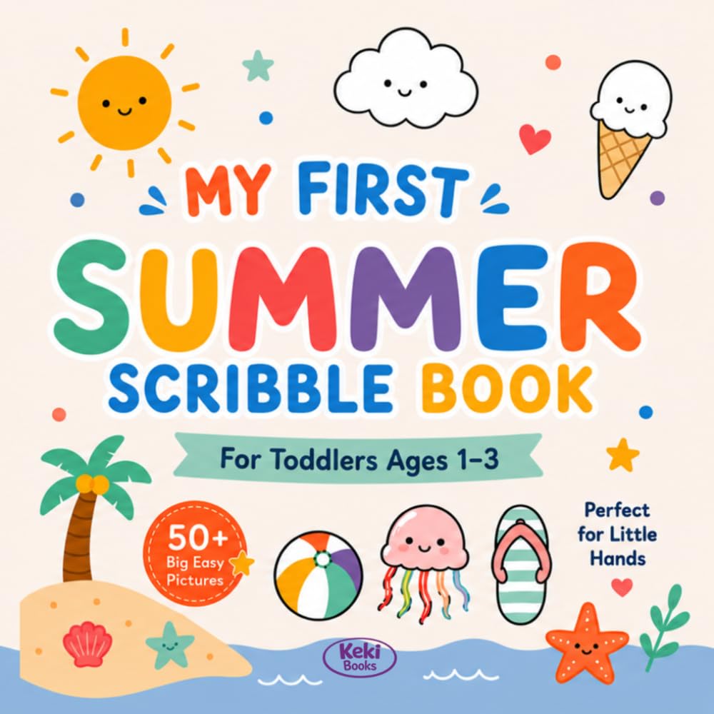 My First Summer Scribble Book: For Toddlers Ages 1–3. Perfect for Little Hands.