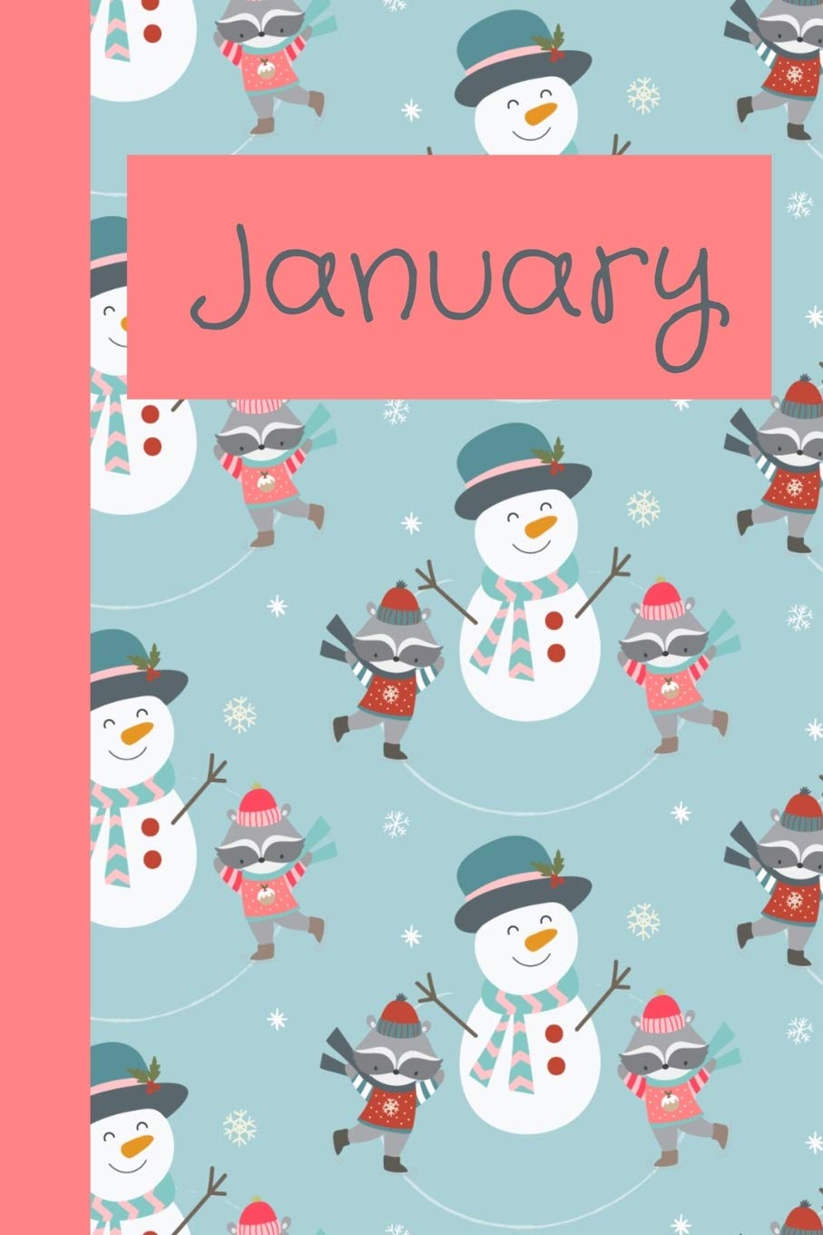January: Monthly Journal / Lined Notebook A Month / Snowman and Raccoon Background