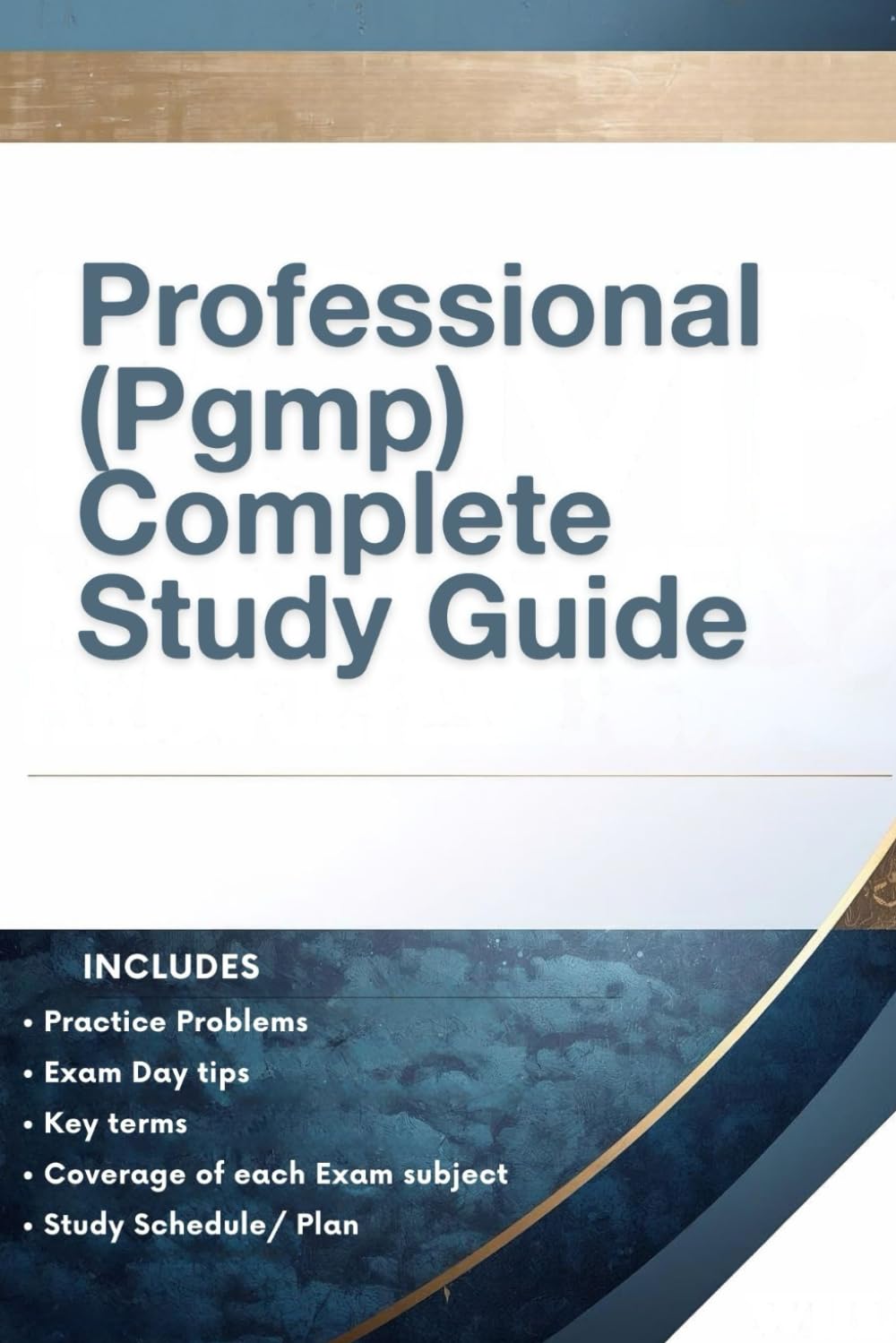 Professional (Pgmp) Complete Study Guide: Comprehensive Preparation for Program Management Certification Success