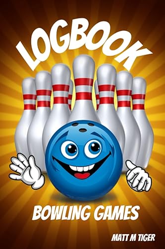 Log Book Bowling Games: Log Book Bwling Games:Bowling Score Book : 99 Score Sheets for 1-6 player, Perfect Gift for Bowlers &amp; Bowling Coachs and ... people who want to learn an elegant sport.