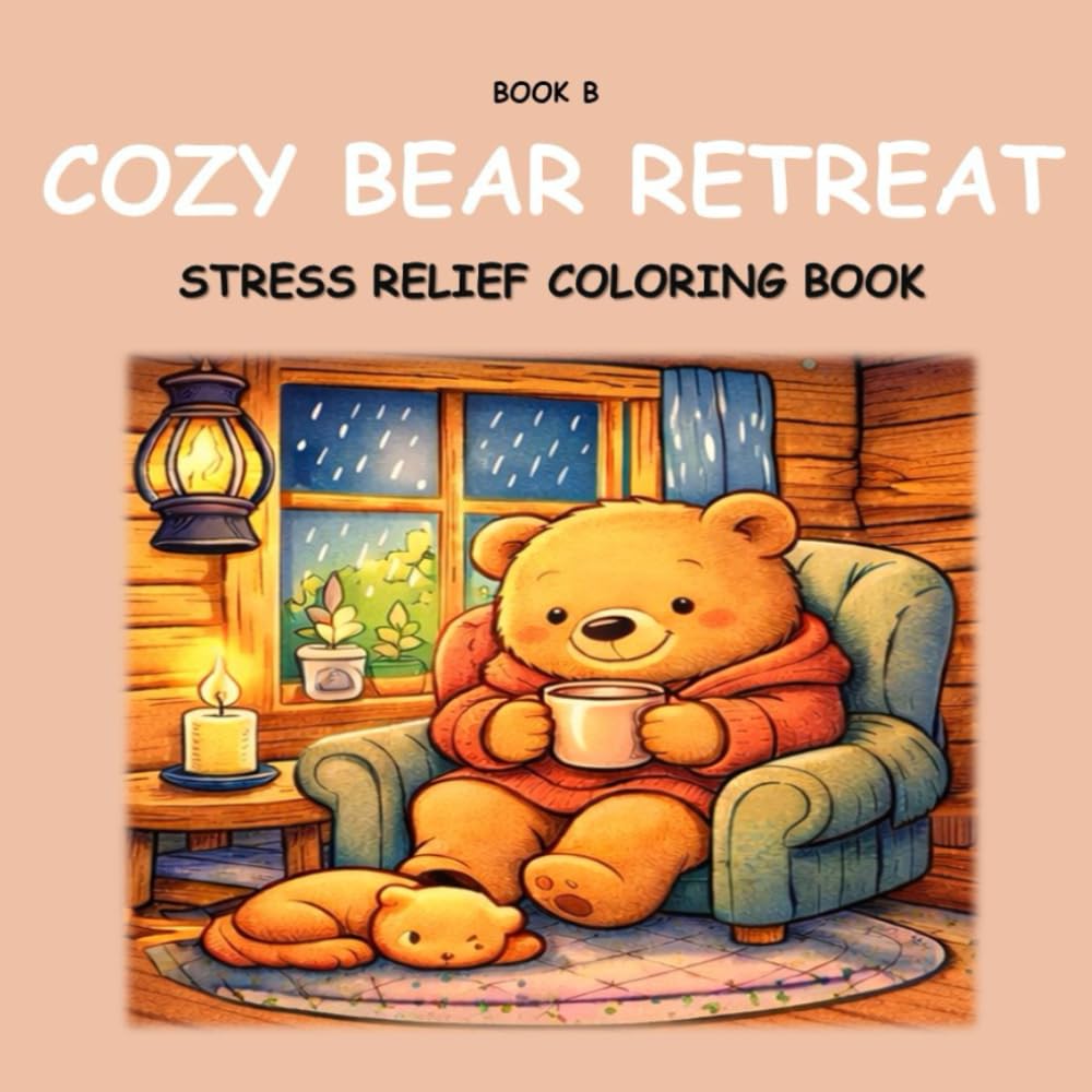 Cozy Bear Retreat:: Stress Relief Coloring Book