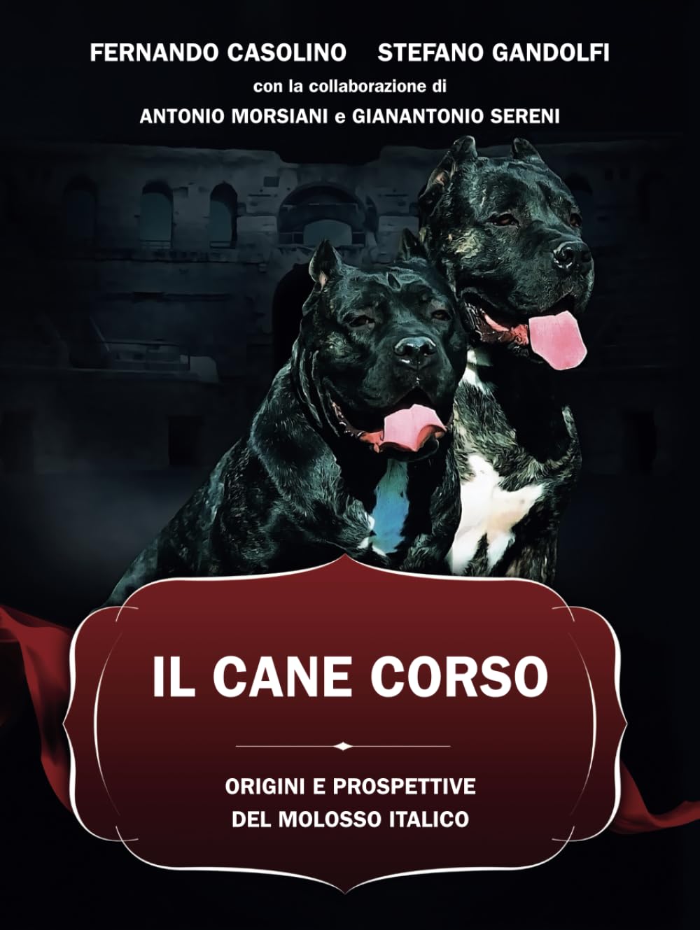IL CANE CORSO: ORIGINI E PROSPETTIVE DEL MOLOSSO ITALICO